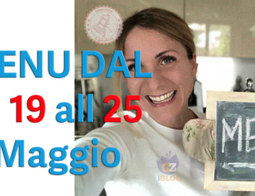 COSA CUCINARE DAL 19 AL 25 MAGGIO