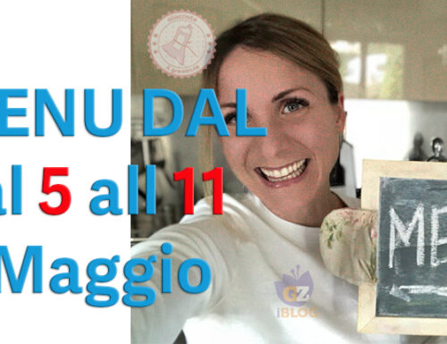 COSA CUCINARE DAL 5 ALL’11 MAGGIO