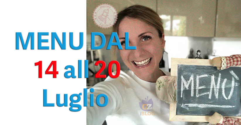 COSA CUCINARE DAL 14 AL 20 LUGLIO