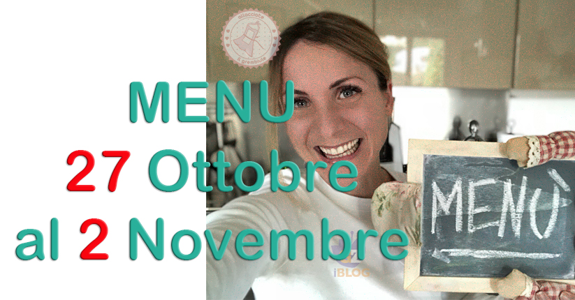 COSA CUCINARE DAL 27 ottobre 2 novembre