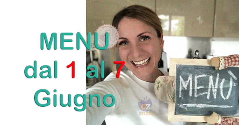 cosa cucinare dal 1 al 7 giugno
