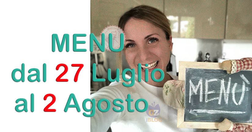cosa cucinare dal 27 luglio al 2 agosto