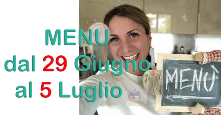 cosa cucinare dal 29 giugno al 5 luglio