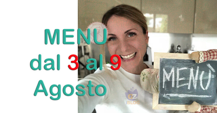 cosa cucinare dal 3 al 9 agosto