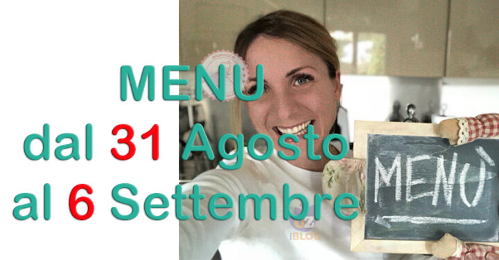 cosa cucinare dal 31 agosto al 6 settembre