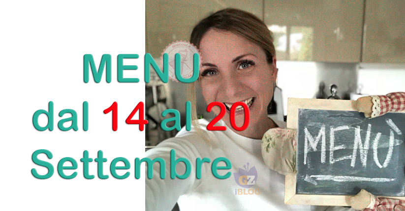 COSA CUCINARE MENU DAL 14 AL 20 SETTEMBRE