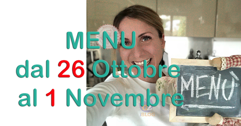 cosa cucinare menu dal 26 ottobre al 1 novembre