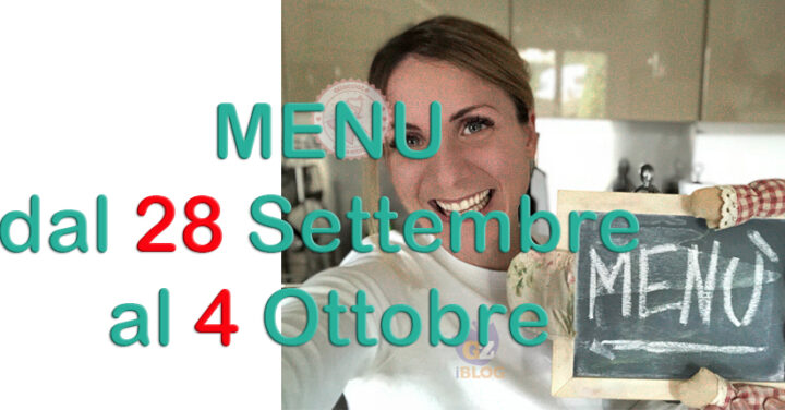 cosa cucinare menu sal 28 settembre al 5 ottobre