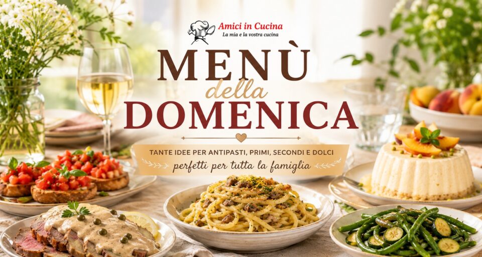 Hero della raccolta Menù della Domenica con antipasti, primi piatti, secondi, contorni e dolci per organizzare un pranzo completo in famiglia.