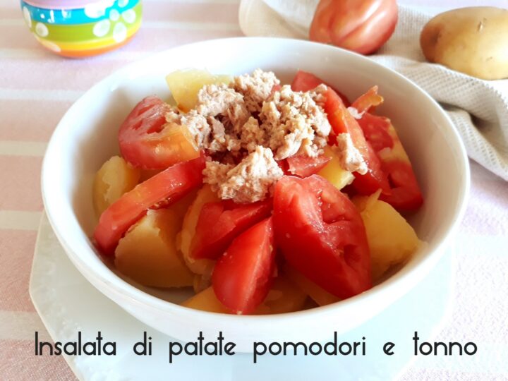 insalata di patete pomodori e tonno
