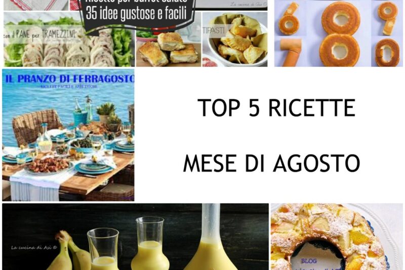TOP 5 RICETTE MESE DI AGOSTO