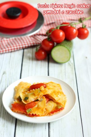 Pasta ripiena Magic cooker pomodori e zucchine