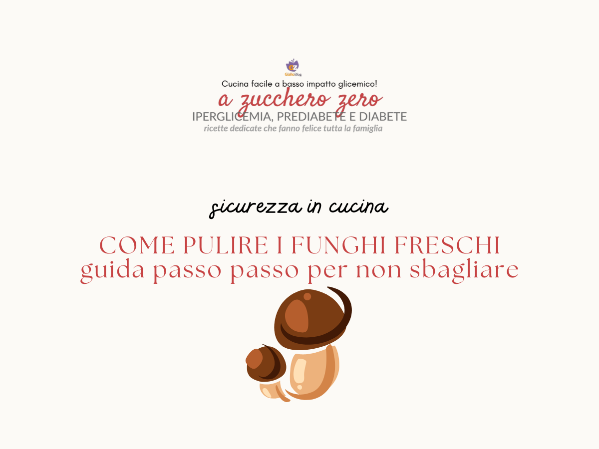 Come pulire i funghi freschi | guida passo passo per non sbagliare