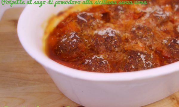 Polpette al sugo di pomodoro alla siciliana senza uova