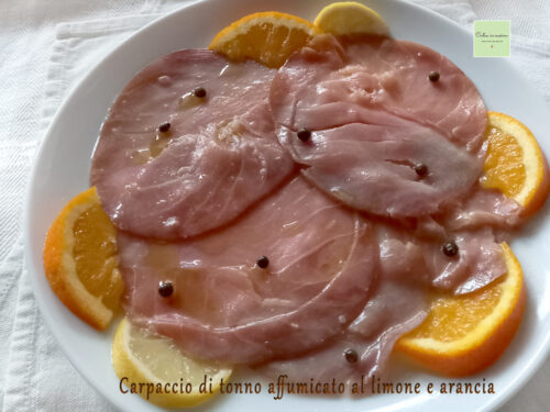 Carpaccio di tonno affumicato al limone e arancia