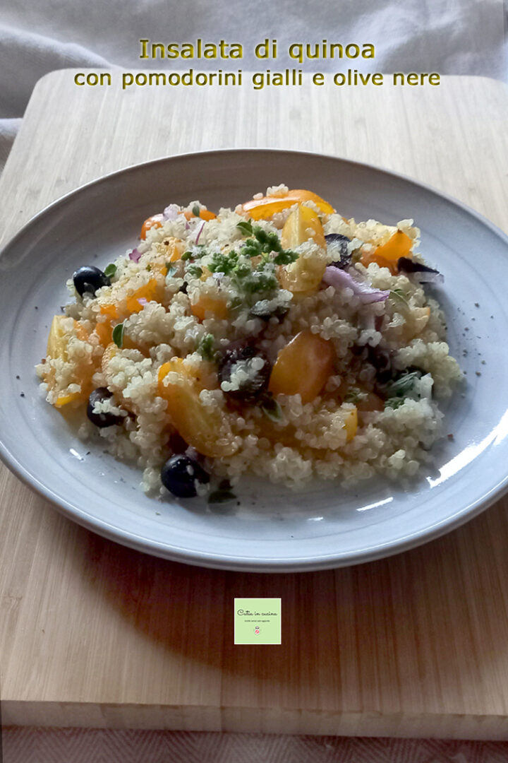 insalata di quinoa con pomodorini gialli e olive nere