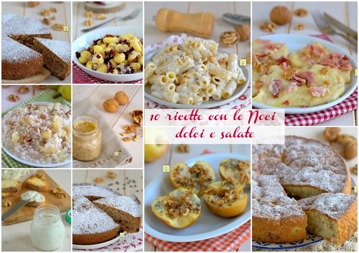 10 ricette con le Noci dolci e salate