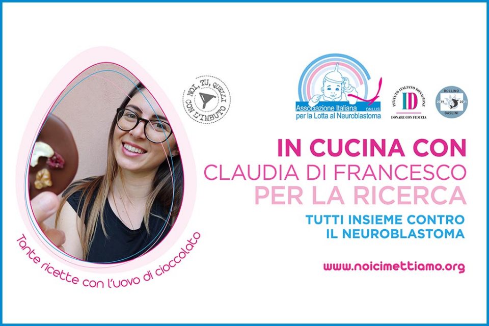 IN CUCINA PER LA RICERCA contro il Neuroblastoma Claudia Di Francesco