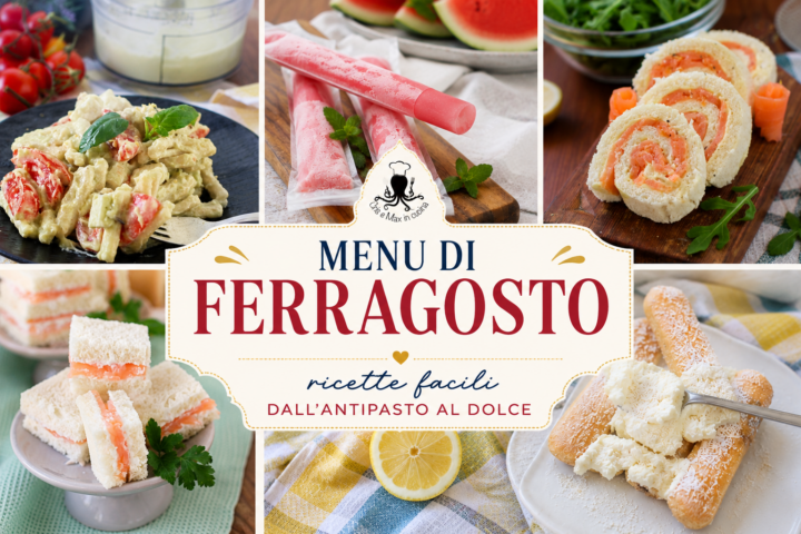 Menu di Ferragosto ricette facili dall'antipasto al dolce