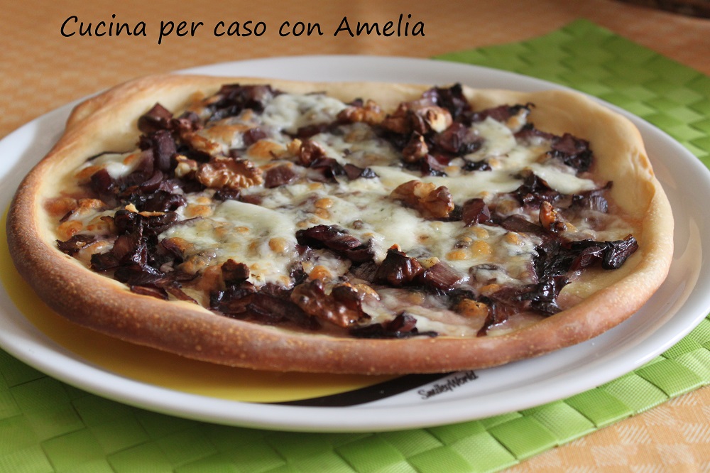 Pizza radicchio scamorza e noci - Cucina per caso con Amelia
