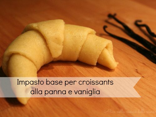 Impasto base per croissants alla panna e vaniglia, ricetta lievitato dolce