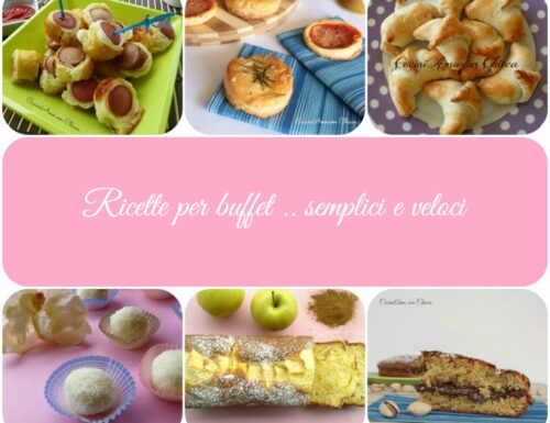Ricette per buffet semplici e veloci