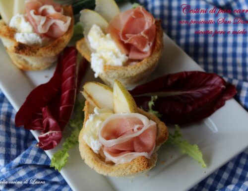 CESTINI DI PAN CARRE’ CON PROSCIUTTO SAN DANIELE RICOTTA PERE E MIELE