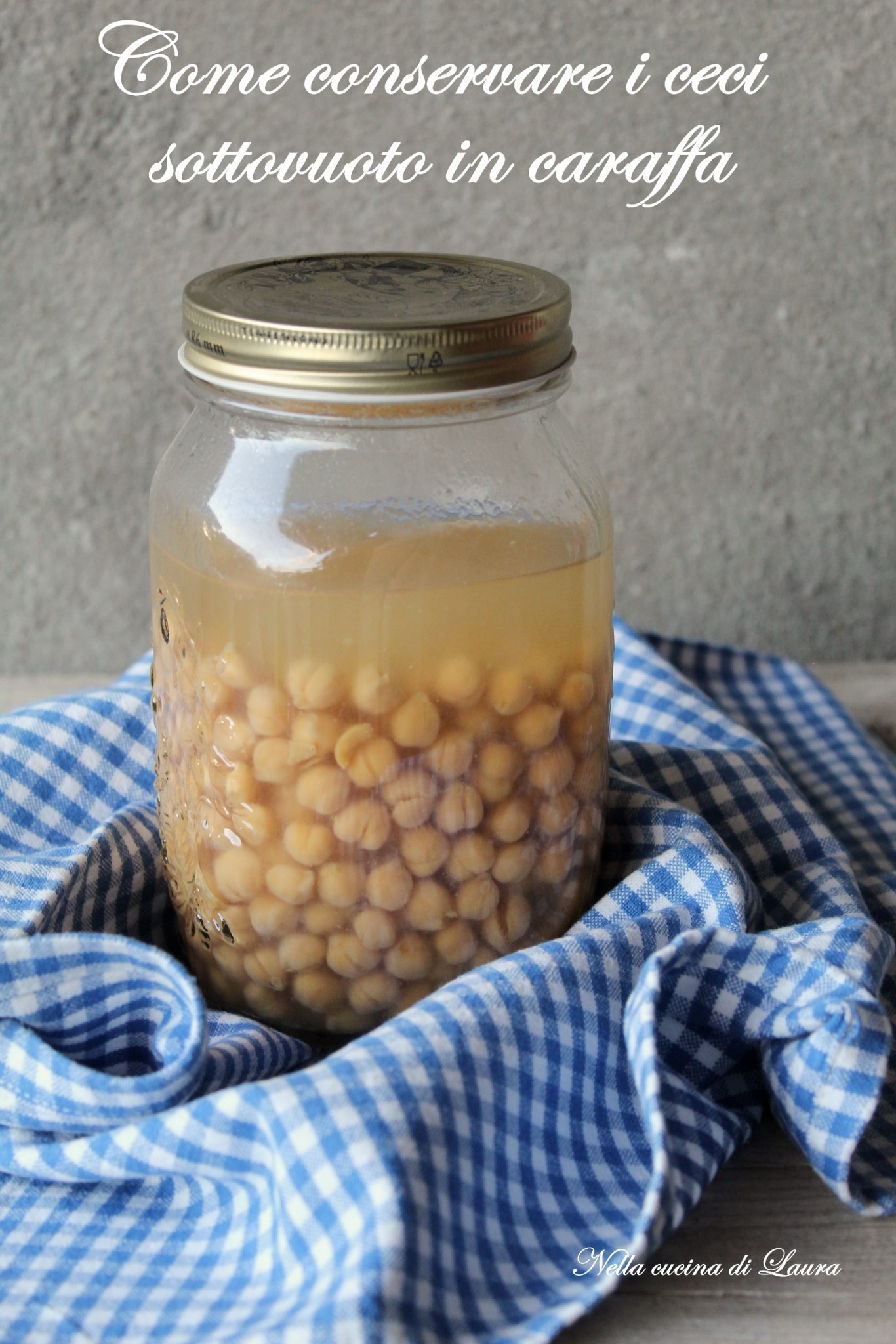 COME CONSERVARE I CECI SOTTOVUOTO IN CARAFFA metodo furbo Nella