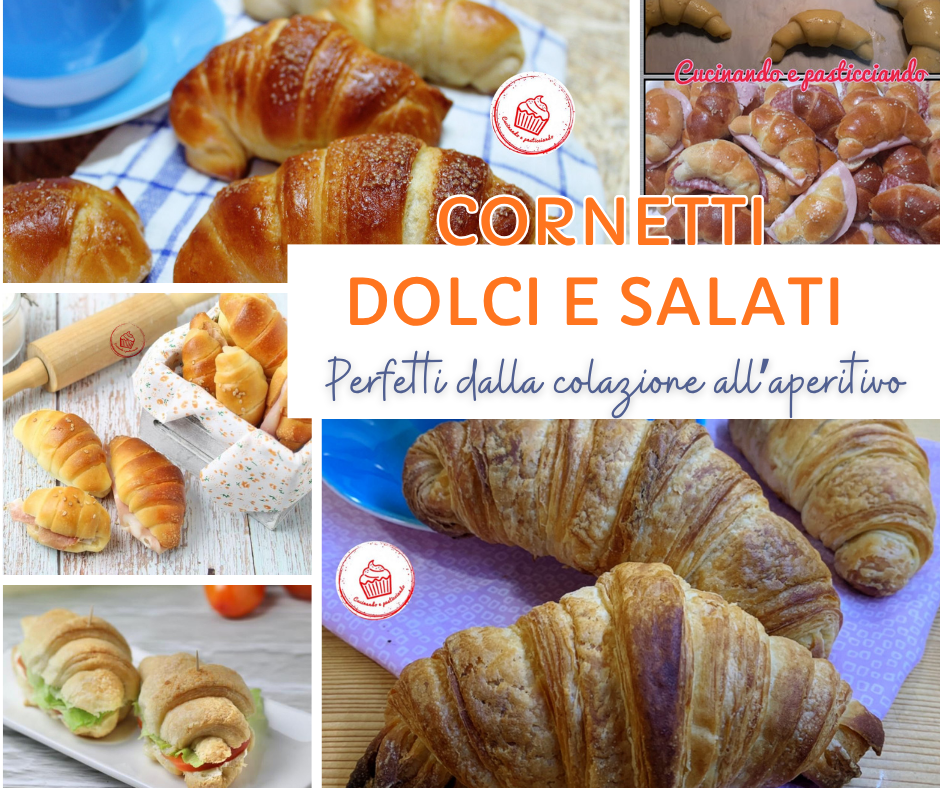 CORNETTI DOLCI E SALATI