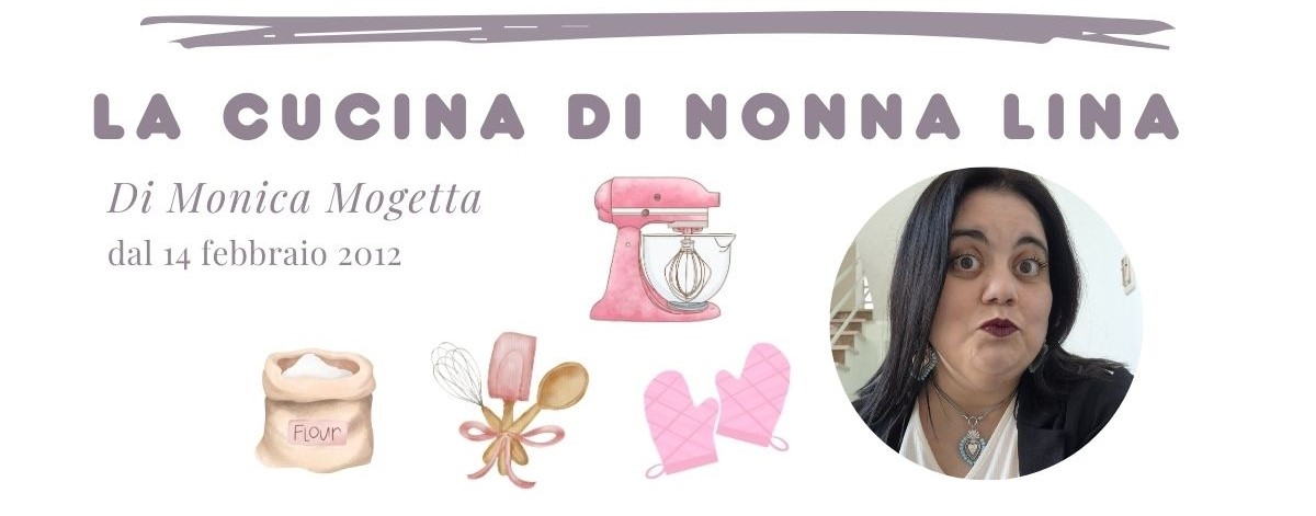 La cucina di nonna Lina di Monica Mogetta