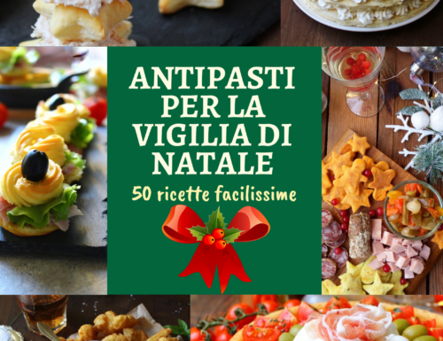 ANTIPASTI PER LA VIGILIA DI NATALE – 50 ricette facilissime
