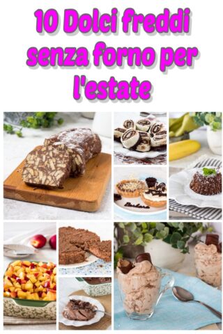 10 Dolci freddi senza forno per l'estate