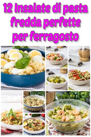  12 Insalate di pasta fredda perfette per ferragosto
