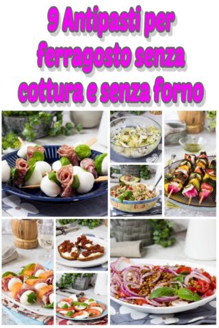 9 Antipasti per ferragosto senza cottura e senza forno