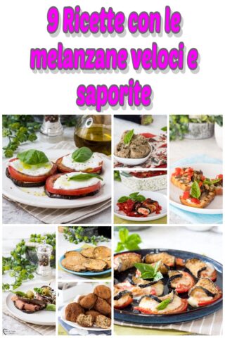 9 Ricette con le melanzane veloci e saporite
