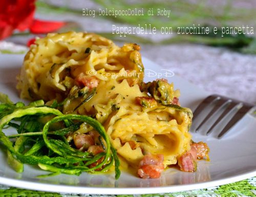 Pappardelle zucchine e pancetta