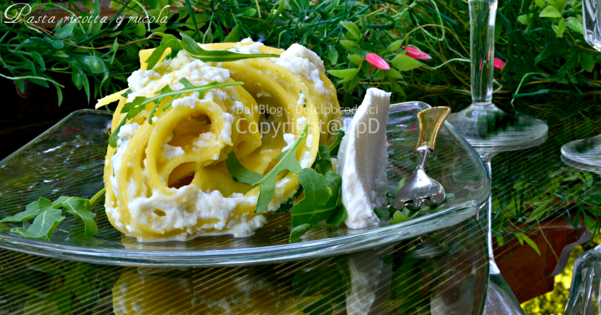 Pasta ricotta e rucola