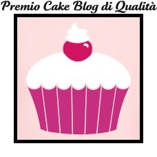 Dulcisss in forno e il premio Cake Blog di Qualita’ … Yuppie !!! :)