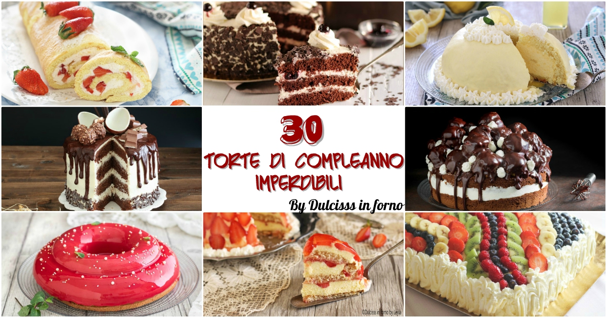 Torte Di Compleanno 30 Ricette Imperdibili Per Compleanno E Feste