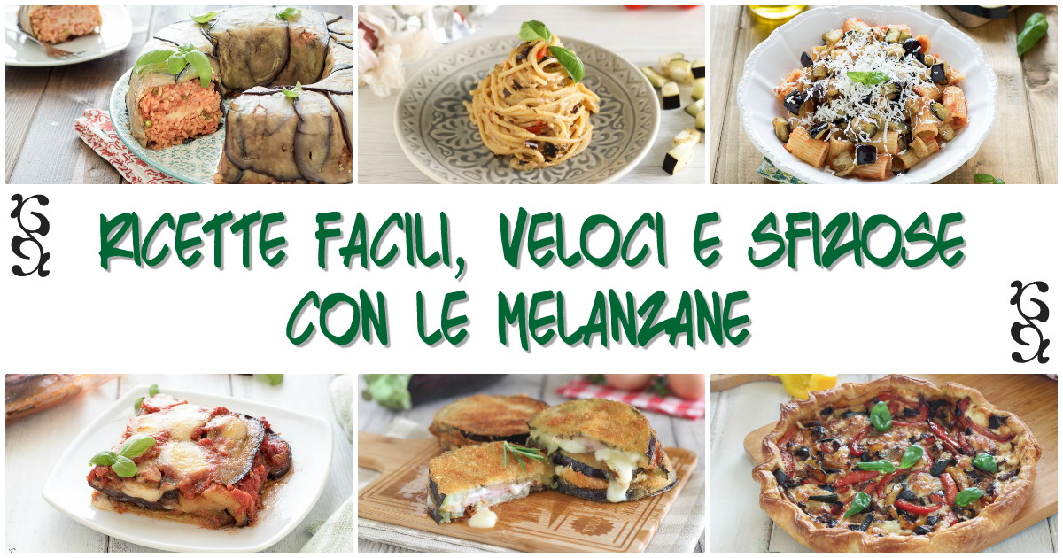 Melanzane: ricette semplice e veloci