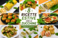8 ricette estive con le zucchine: idee facili, veloci e gustose per tutta la famiglia