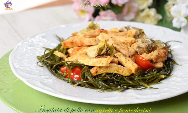 Insalata di pollo con agretti e pomodorini, ricetta gustosa e leggera