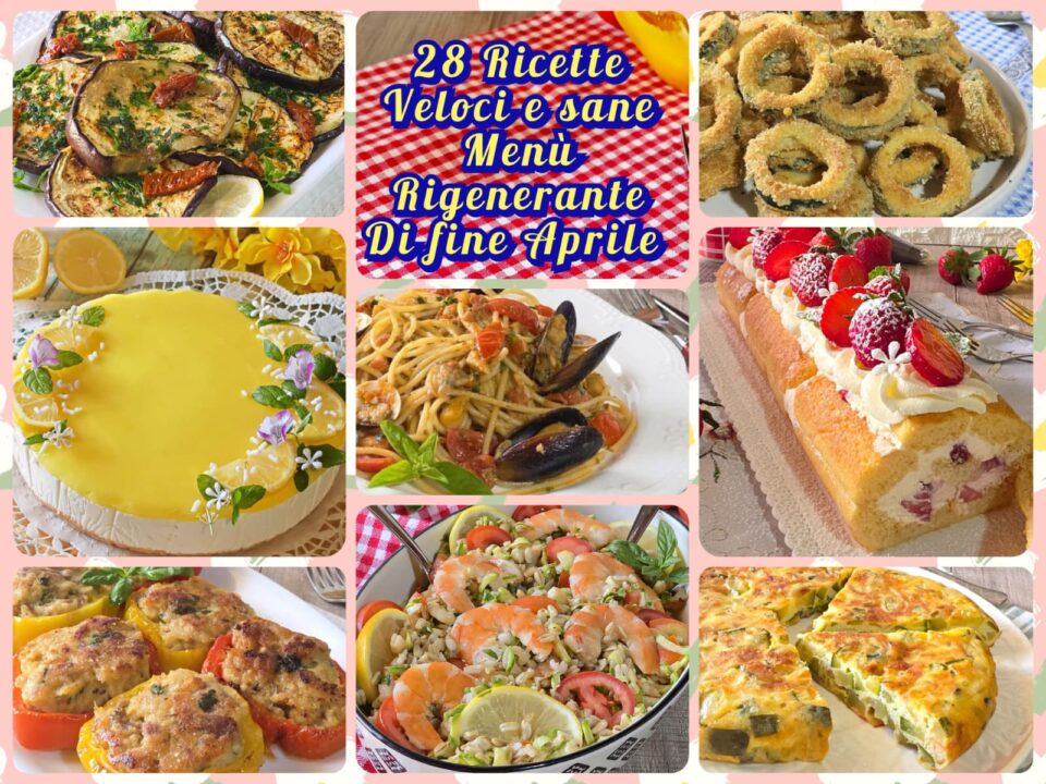 28 Ricette Veloci e Sane Menù Rigenerante di fine Aprile