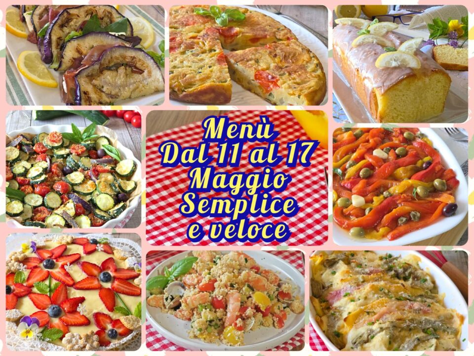 Menù dal 11 al 17 Maggio Semplice e Veloce
