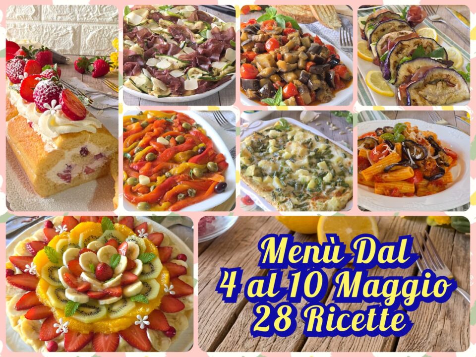Menù dal 4 al 10 Maggio 28 ricette