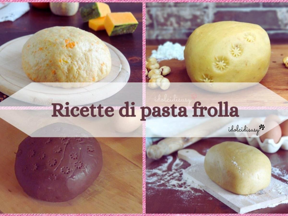Ricette di pasta frolla: diverse varianti di impasto pronte per crostate e biscotti