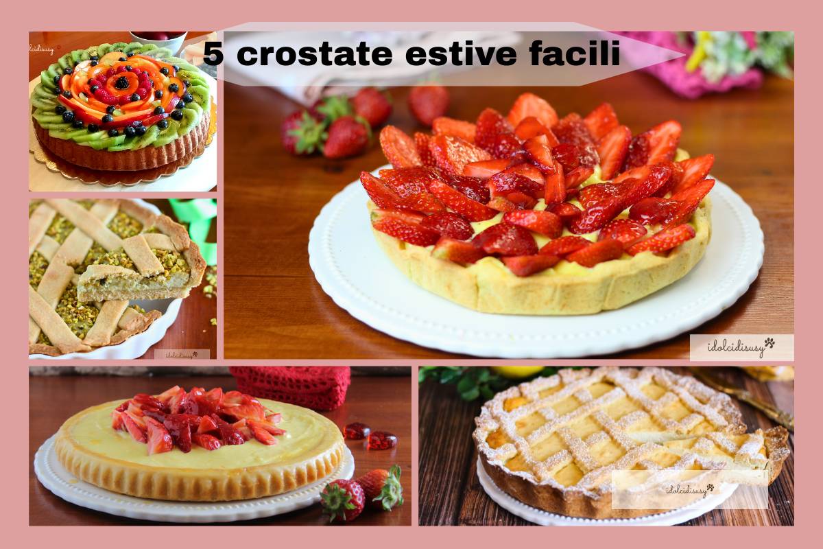 Collage con cinque crostate estive facili: crostata di frutta, crostata di fragole, crostata morbida con crema, sbriciolata fredda alle fragole e crostata ricotta e limone