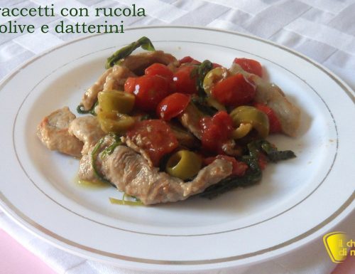 Straccetti con rucola, olive e datterini (ricetta veloce)