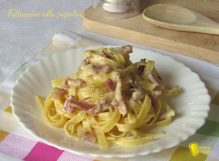Fettuccine alla papalina ricetta originale romana il chicco di mais