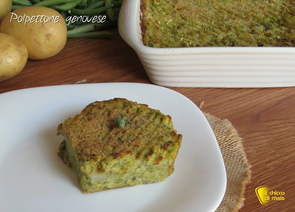 Polpettone Genovese Di Patate E Fagiolini Ricetta Il Chicco Di Mais